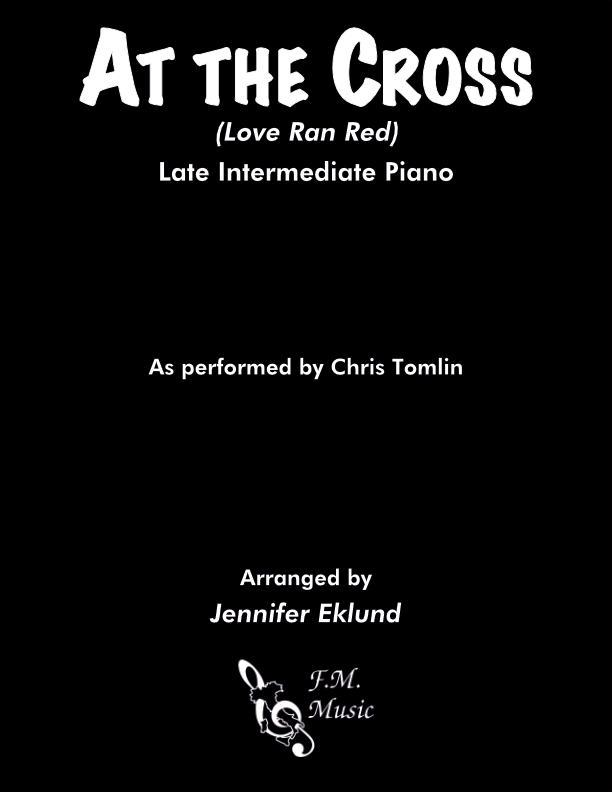 At the Cross (Love Ran Red) (Late Intermediate Piano)